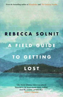 A field guide to getting lost - Chris Lee