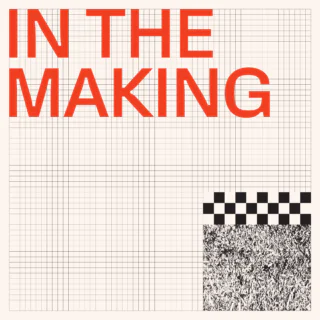 In the Making, 2024
